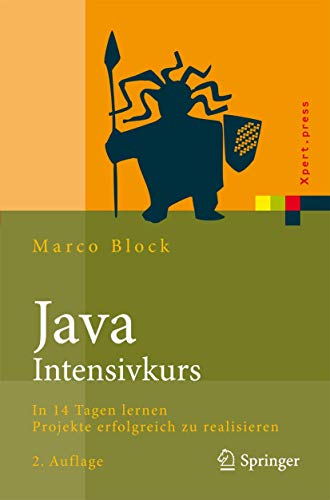 Java-Intensivkurs: In 14 Tagen lernen Projekte erfolgreich zu realisieren (Xpert.press)